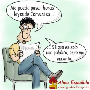 me puedo pasar hioras leyendo cervantes - hiszpańskie żarty