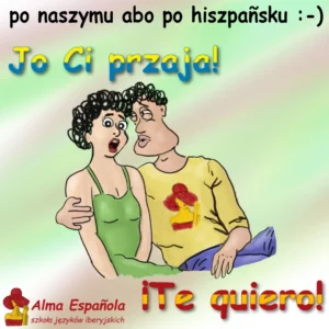 jo Ci przaja - hiszpański Katowice